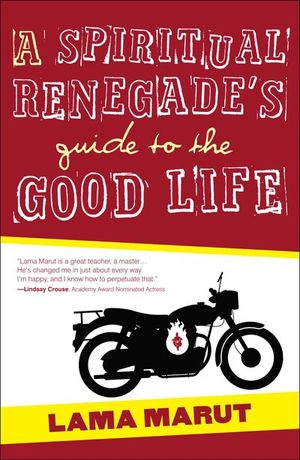 Buy A Spiritual Renegade's Guide to the Good Life at Amazon