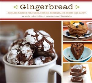 Buy Gingerbread: Timeless Recipes for Cakes, Cookies, Desserts, Ice Cream, and Candy at Amazon