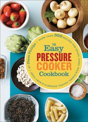Buy The Easy Pressure Cooker Cookbook at Amazon