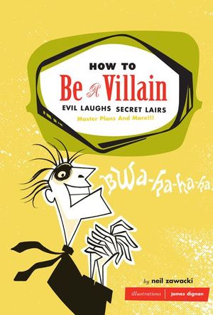 How to Be a Villain