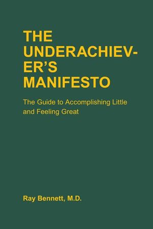 The Underachiever's Manifesto