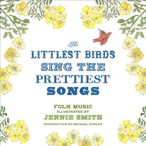 The Littlest Birds Sing Prettiest Songs