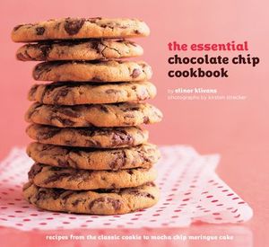 The Essential Chocolate Chip Cookbook