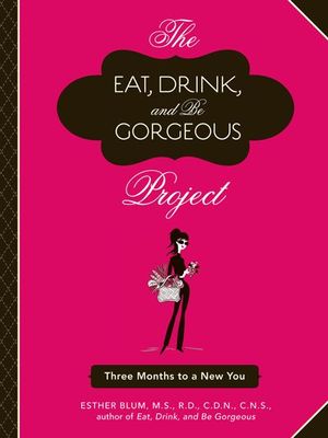 The Eat, Drink, and Be Gorgeous Project