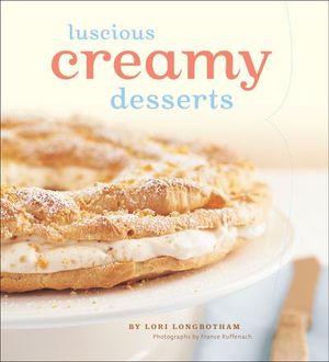 Luscious Creamy Desserts