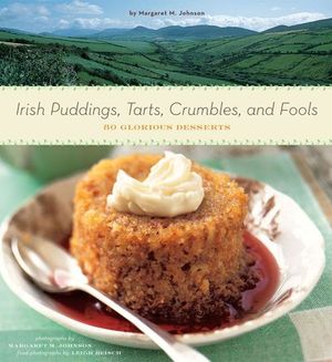 Irish Puddings, Tarts, Crumbles, and Fools