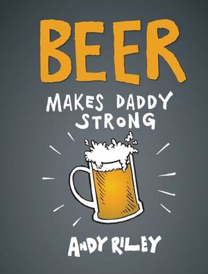 Buy Beer Makes Daddy Strong at Amazon