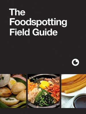 Buy The Foodspotting Field Guide at Amazon