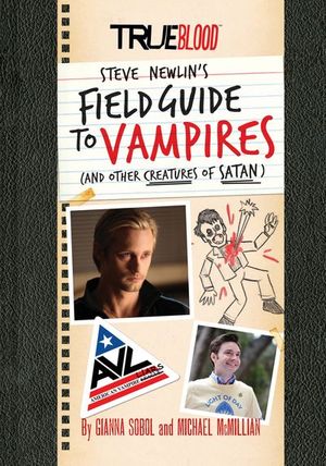 Buy True Blood: Steve Newlin's Field Guide to Vampires (And Other Creatures of Satan) at Amazon