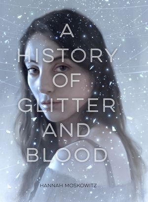 Buy A History of Glitter and Blood at Amazon