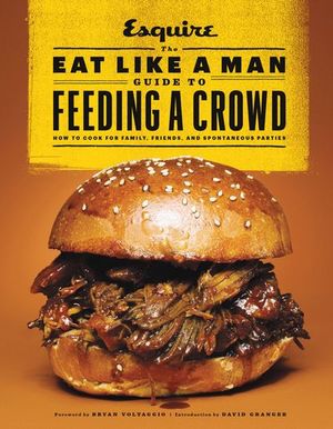 Buy The Eat Like a Man Guide to Feeding a Crowd at Amazon