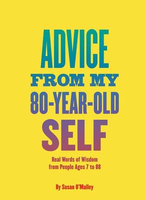Advice from My 80-Year-Old Self