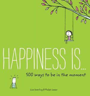 Buy Happiness Is . . . 500 Ways to Be in the Moment at Amazon