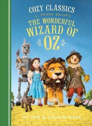 Cozy Classics: L. Frank Baum's The Wonderful Wizard of Oz
