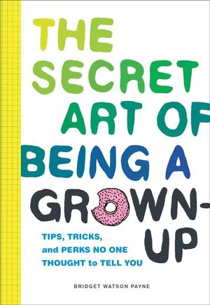 Buy The Secret Art of Being a Grown-Up at Amazon