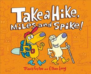 Take a Hike, Miles and Spike!