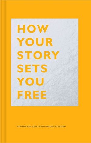 Buy How Your Story Sets You Free at Amazon