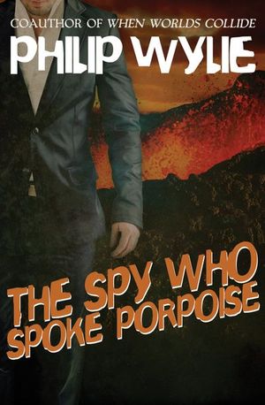Buy The Spy Who Spoke Porpoise at Amazon