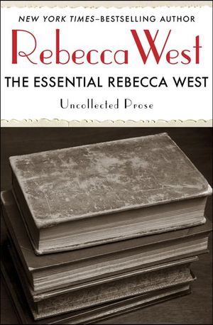 The Essential Rebecca West