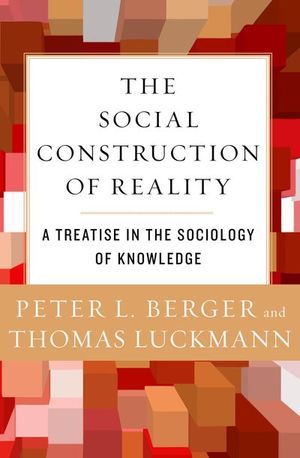 Buy The Social Construction of Reality at Amazon