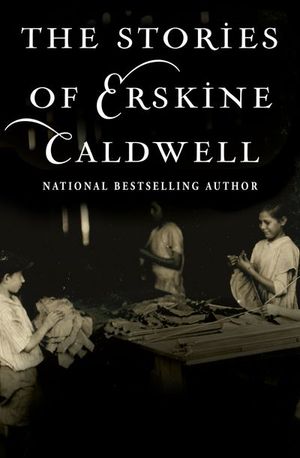 Buy The Stories of Erskine Caldwell at Amazon