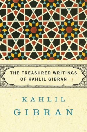 Buy The Treasured Writings of Kahlil Gibran at Amazon