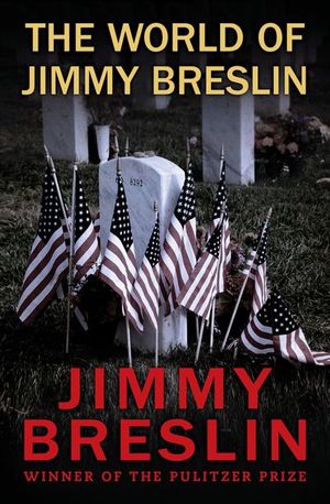 Buy The World of Jimmy Breslin at Amazon