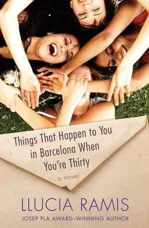Things That Happen to You in Barcelona When You're Thirty