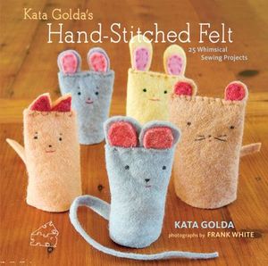 Kata Golda's Hand-Stitched Felt