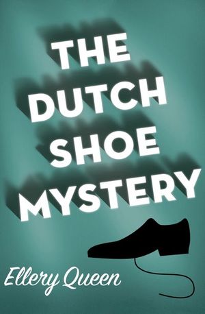Buy The Dutch Shoe Mystery at Amazon