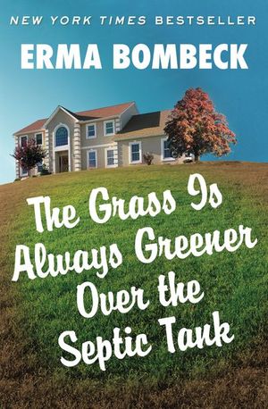 Buy The Grass Is Always Greener Over the Septic Tank at Amazon
