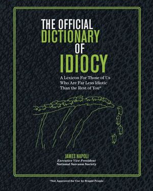 Buy The Official Dictionary of Idiocy at Amazon