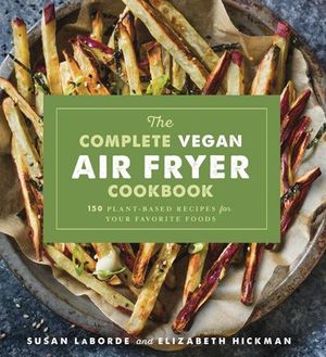 Buy The Complete Vegan Air Fryer Cookbook at Amazon