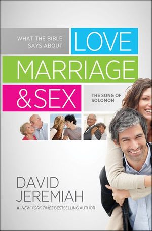 What the Bible Says about Love Marriage & Sex