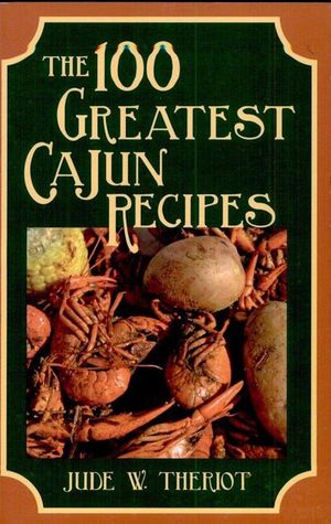 Buy The 100 Greatest Cajun Recipes at Amazon