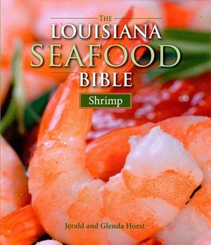 Buy The Louisiana Seafood Bible: Shrimp at Amazon