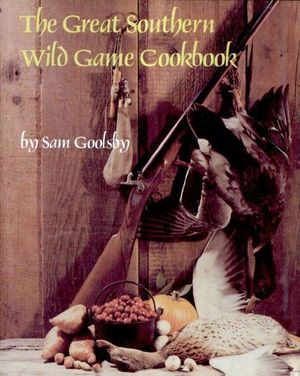 Buy The Great Southern Wild Game Cookbook at Amazon