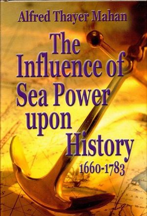 Buy The Influence of Sea Power Upon History 1660-1783 at Amazon