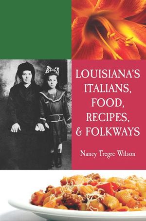 Louisiana's Italians, Food, Recipes & Folkways