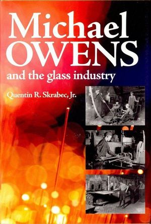 Buy Michael Owens and the Glass Industry at Amazon
