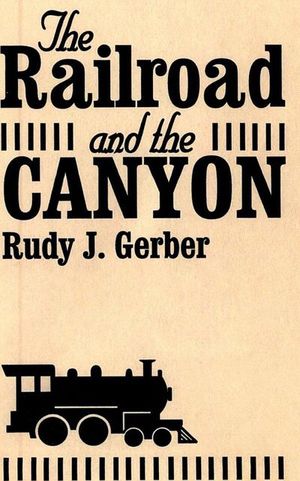Buy The Railroad and the Canyon at Amazon