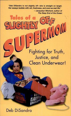 Buy Tales of a Slightly Off Supermom at Amazon