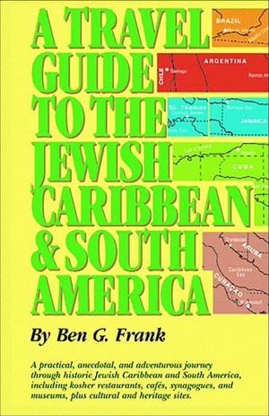 A Travel Guide to the Jewish Caribbean and South America