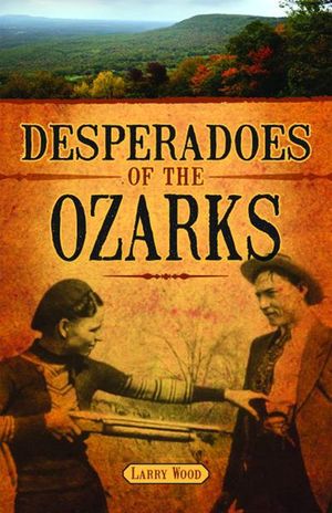 Buy Desperadoes of the Ozarks at Amazon