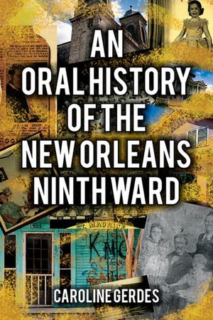 Buy An Oral History of the New Orleans Ninth Ward at Amazon