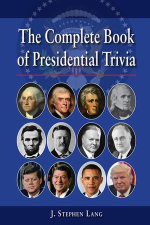 Buy The Complete Book of Presidential Trivia at Amazon