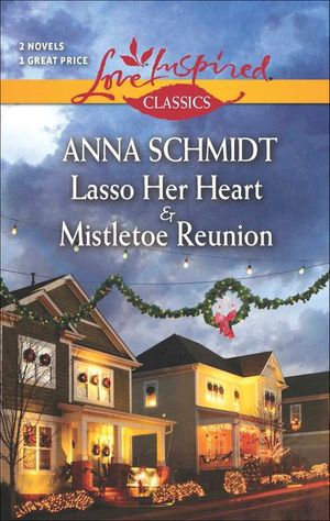 Lasso Her Heart & Mistletoe Reunion