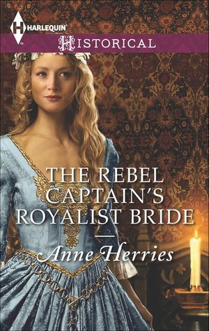 The Rebel Captain's Royalist Bride