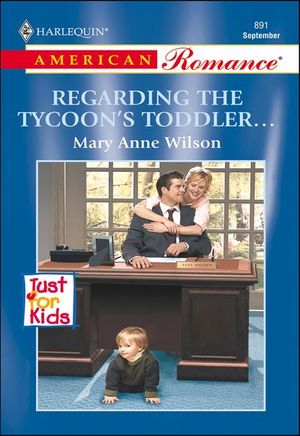 Regarding the Tycoon's Toddler . . .