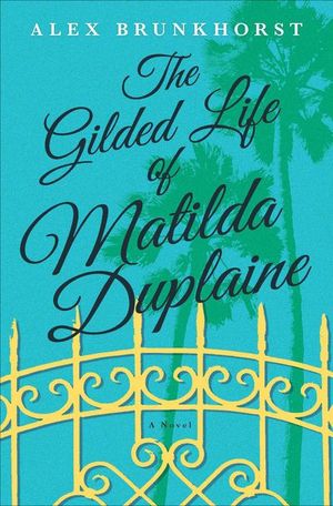 Buy The Gilded Life of Matilda Duplaine at Amazon